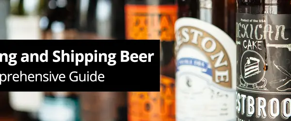How to Pack and Ship Beer: A Comprehensive Guide