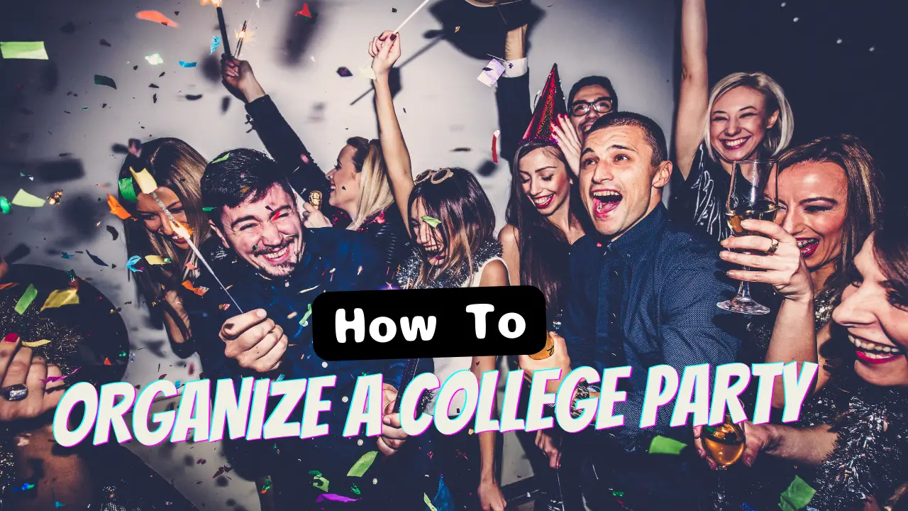 How to Organize a College Party