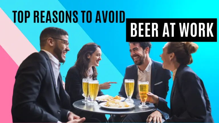 Avoid Drinking Beer at Work